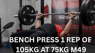 Day 10 Bench Press Training, 1 Max Lift 105Kg At 75Kg Bodyweight.