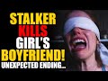 STALKER KILLS Girl's Boyfriend, Then This Happens... | SAMEER BHAVNANI