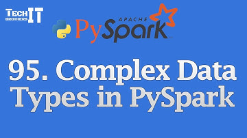 PySpark Complex Data Types Explained : ArrayType, MapType, StructType & StructField for Beginners