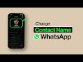 How To Change Contact Name On WhatsApp?