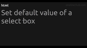 Set default value of a select box #html