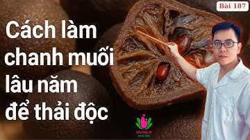 Cách làm CHANH MUỐI LÂU NĂM trong công thức THẢI ĐỘC BẰNG SẮN DÂY | Ds Nguyễn Quốc Tuấn