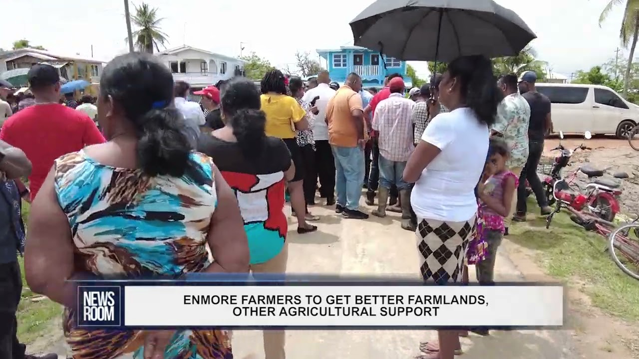 GUYANA NEWS ROOM – ENMORE FARMERS TO GET BETTER FARMLANDS, OTHER AGRICULTURAL SUPPORT