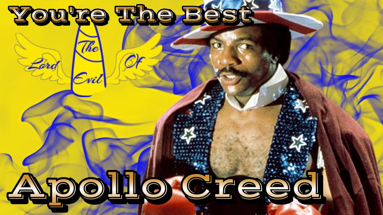 Apollo Creed - You're The Best || Tribute