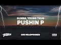 Gunna & Future - pushin P (feat. Young Thug) | 9D AUDIO 🎧