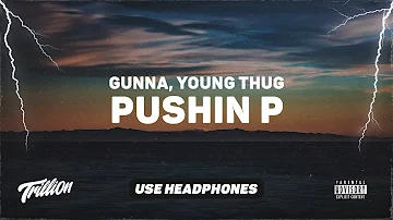 Gunna & Future - pushin P (feat. Young Thug) | 9D AUDIO 🎧