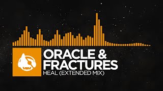 [Melodic House] - ORACLE & Fractures - Heal (Extended Mix)