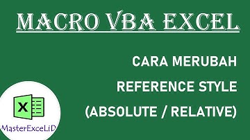 VBA Tips: Merubah Reference Style