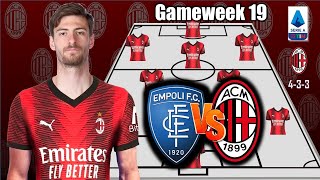 EMPOLI VS A.C MILAN | A.C MILAN POTENTIAL STARTING LINEUP SERIE A | GAMEWEEK 19