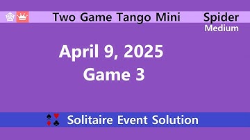 Two Game Tango Mini Game #3 | April 9, 2025 Event | Spider Medium