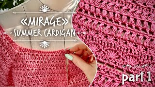 Потрясающей красоты летний кардиган крючком «MIRAGE» 🌺🌺🌺 How to crochet beautiful cardigan