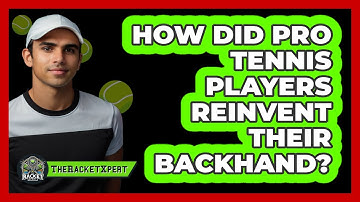 How Did Pro Tennis Players Reinvent Their Backhand? - The Racket Xpert