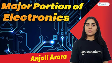 Major Portion of Electronics | CSIR NET & GATE | Anjali Arora | Unacademy