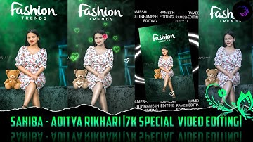 SAHIBA - ADITYA RIKHARI ||7K SPECIAL HARD XML VIDEO EDITING & TRENDING INSTAGRAM SONG XML TO MAKE ♥️