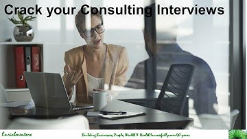 Want to Crack your consulting interviews and Become a Consultant with great Consulting Companies?