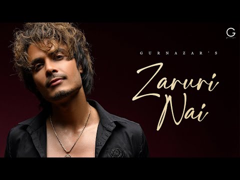Zaruri Nai (Official Video) : Gurnazar Chattha | Rajat Nagpal | Prisha Singh | Latest Punjabi Song