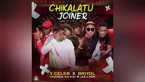 CHIKALATU JOINER ~ Y CELEB | & | CHANDA NA KAY | FT | JAE CASH | × | Bryol360pmix