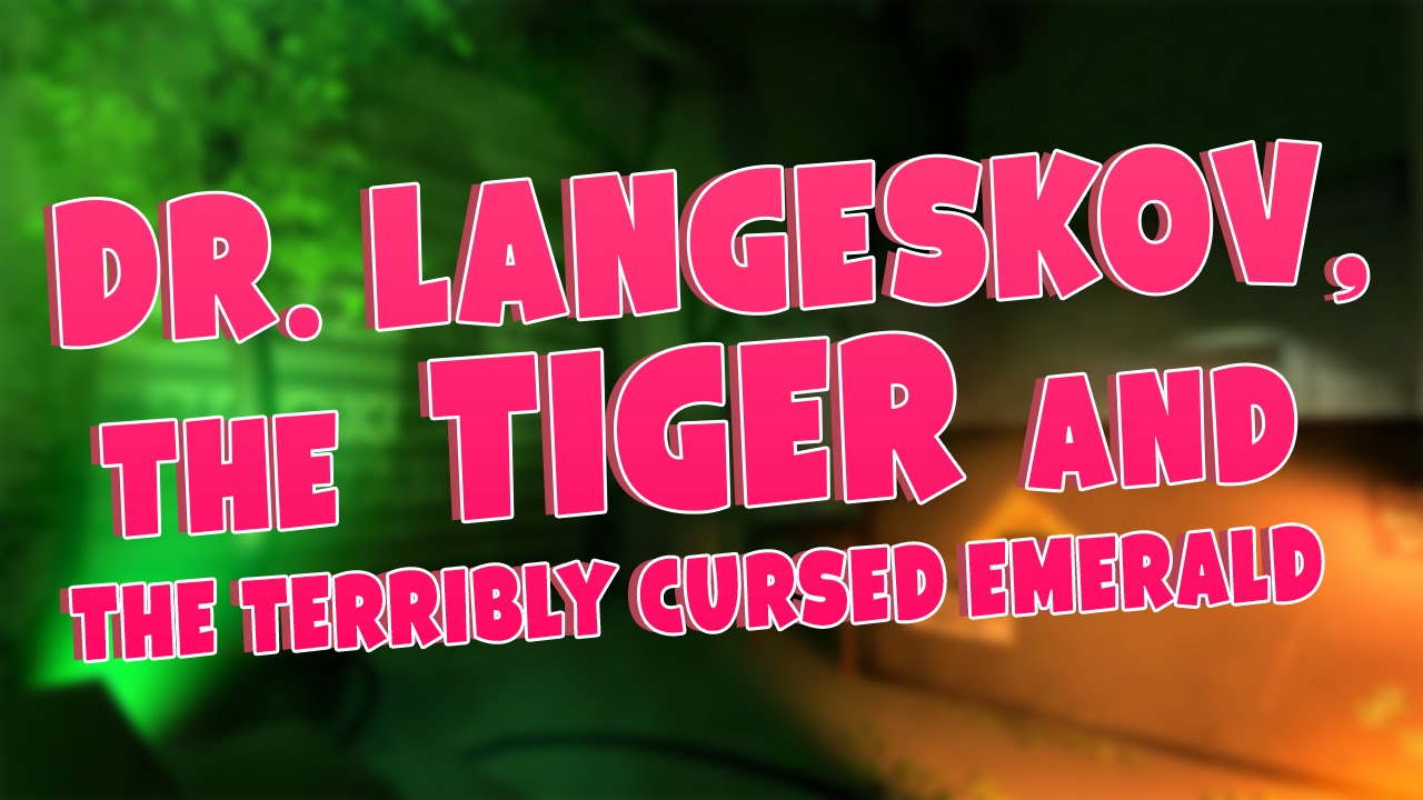 Dr. Langeskov, The Tiger And The Terribly Cursed Emerald: A Whirlwind Heist