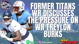 Former Titans WR Discusses Pressure on WR Treylon Burks