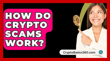 How Do Crypto Scams Work? - CryptoBasics360.com