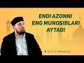 Endi azonni eng munosiblari aytadi