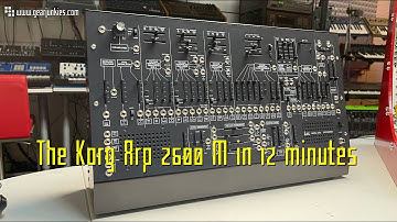 The Korg Arp 2600 M in 12 minutes