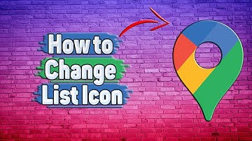 How to Change List Icon in Google Maps?