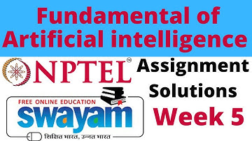 Fundamental of artificial intelligence week 5 NPTEL assignment 5 answer #artificialintelligence