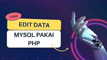 BELAJAR PHP DAN MYSQL DASAR   CARA EDIT DATA MYSQL