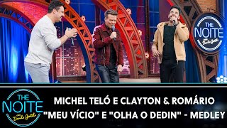 Michel Teló e Clayton & Romário cantam 'Meu Vício' e 'Olha o Dedin' - Medley | The Noite (06/07/23)