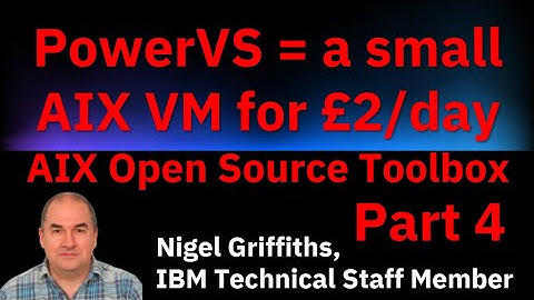 PowerVS: AIX for £2/day - 4 AIX Open Source Tools