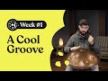 Handpan Snack 🍪 Week #1: A Cool Groove (Handpan Tutorial)