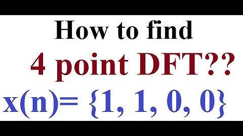 Computation of 4 point DFT (Example 2)