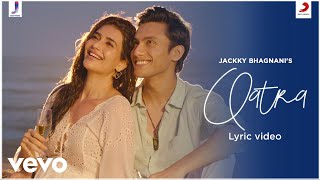 Qatra -  Lyric Video|Stebin Ben|Karishma Tanna|Ritwik Bhowmik|Mudassar