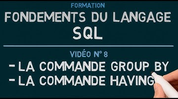 Langage SQL - Vidéo 8: GROUP BY / HAVING
