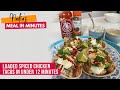 Nadia's Meals in Minutes - LOADED Spiced Chicken TACOS in Under 12 Minutes