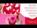 Perfume Review | Escada Fairy Love vs. Candy Love (Heart Bottle Range)