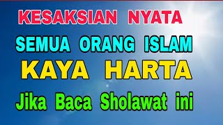 Semua Orang Islam Bisa Kaya Harta Tanpa Utang - Jika Baca Sholawat Ini