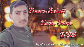Pervin Sedali - Daha Zamanidir Gelirsense Gel 2021