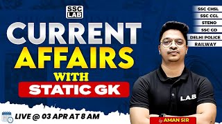 DAILY CURRENT AFFAIRS | 03 APRIL 2024 CURRENT AFFAIRS | CURRENT AFFAIRS TODAY+STATIC GK BY AMAN SIR