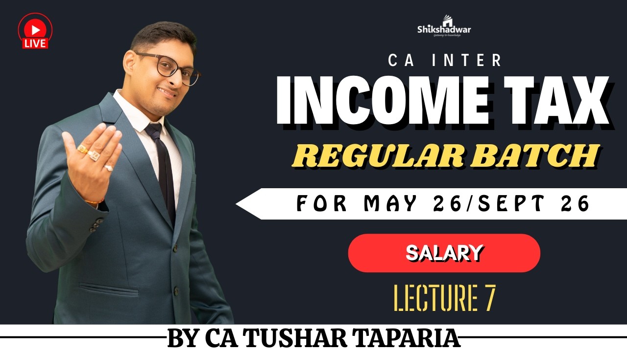 CA Inter Income Tax | Live Batch | Salary - Lecture 7 | May 2026 / Sept 2026 | By CA Tushar Taparia