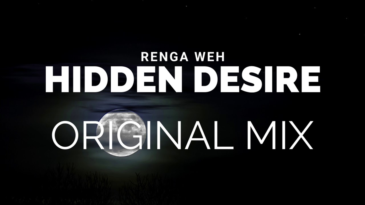 Watch Renga Weh - Hidden Desire(Original Mix) on YouTube Watch Renga Weh - Hidden Desire(Original Mix) on YouTube