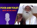 Secret to Health and resilience:Keep food and toilet faraway || Sadhguru