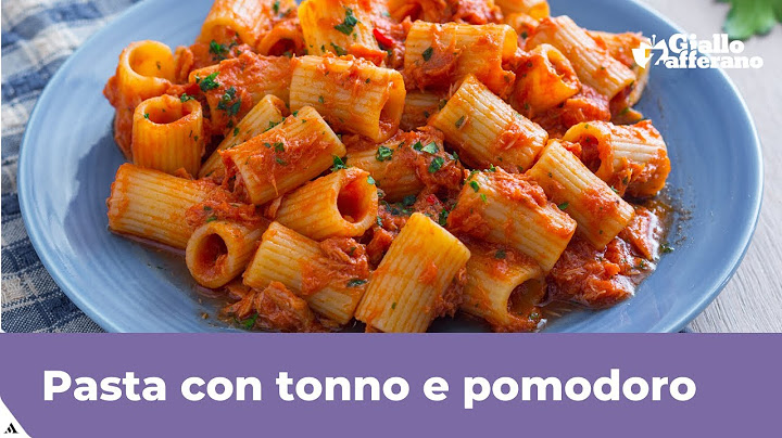 PASTA CON TONNO E POMODORO - Pronta in 15 minuti