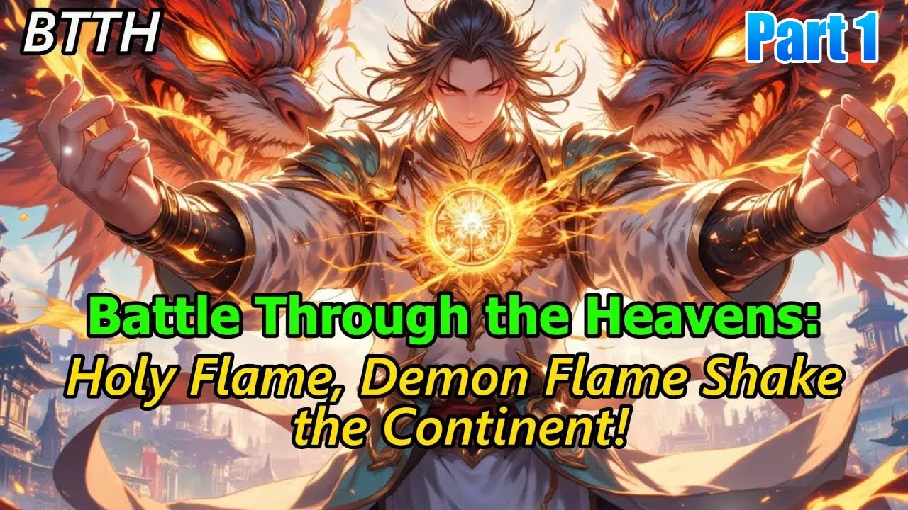 P1: Holy Flame in the left, Demon Flame in the right—light and dark coexist. Who can stop me?#btth