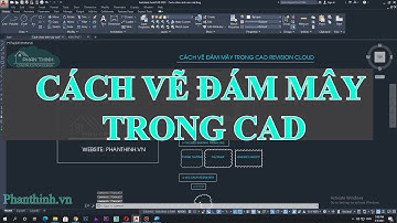 Cách vẽ đám mây trong cad, sử dụng lệnh Revcloud tạo đám mây nhanh.