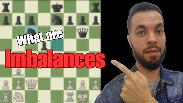 What are IMBALANCES in Chess?