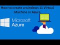 How to create a windows 11 virtual machine in azure