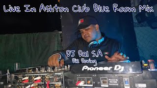 DJ Dal S.A - Live In Ashton Club Blue Room Mix 2024 [Die Doring Steek] Time To Dance