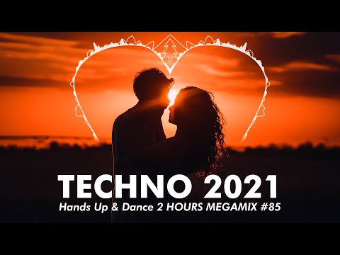 TECHNO 2021 Hands Up & Dance 2 HOURS MEGAMIX #85